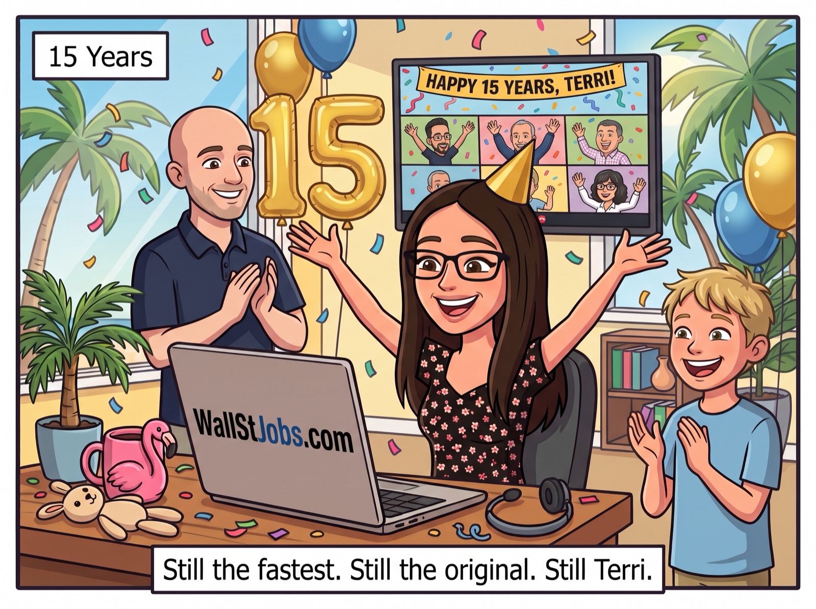 15 Years. Terri celebrating with her husband and son beside her while Vin, Rob, Myles, Beth and the team cheer on a video call.